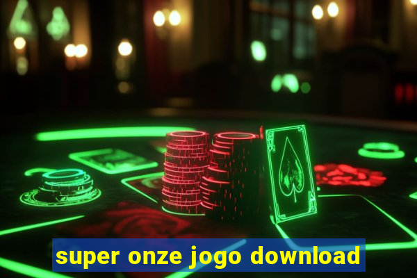 super onze jogo download